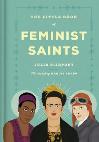 Kniha Little Book of Feminist Saints Julia Pierpont