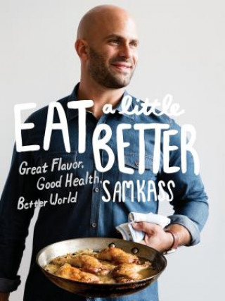 Książka Eat a Little Better Sam Kass