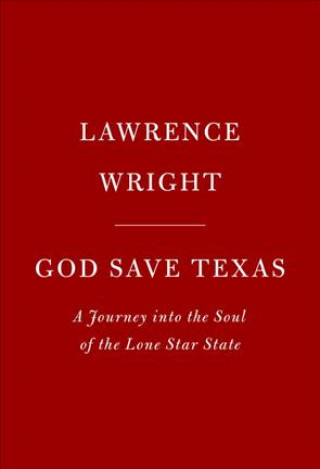 Könyv God Save Texas Lawrence Wright