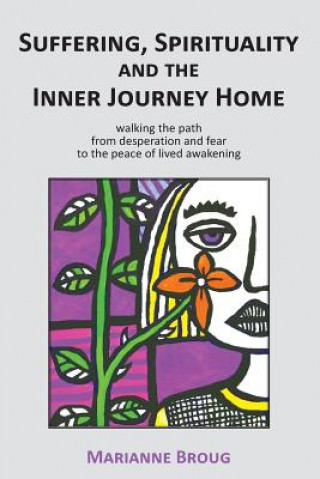 Libro Suffering, Spirituality and the Inner Journey Home Marianne Broug