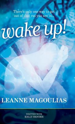 Kniha Wake Up! Leanne Magoulias