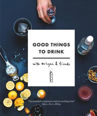 Könyv Good Things to Drink with MR Lyan and Friends Ryan Chetiyawardana
