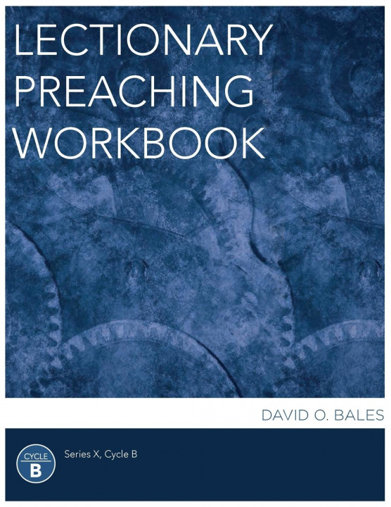 Kniha Lectionary Preaching Workbook, Series X, Cycle B David O. Bales