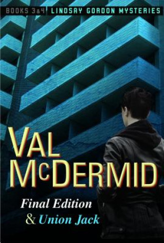 Knjiga Final Edition and Union Jack: Lindsay Gordon Mysteries #3 and #4 Val McDermid