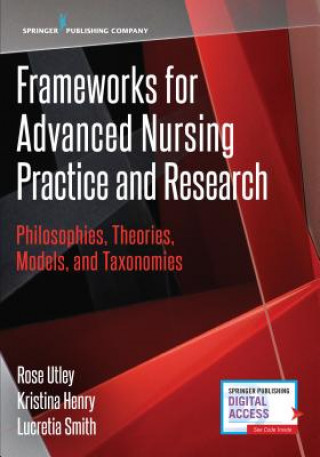 Kniha Frameworks for Advanced Nursing Practice and Research Rose Utley