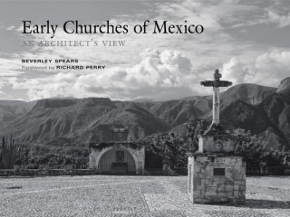 Książka Early Churches of Mexico Beverley Spears