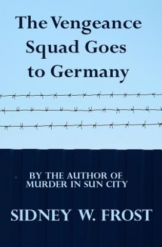 Libro VENGEANCE SQUAD GOES TO GERMAN Sidney W. Frost