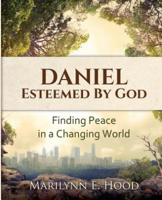 Könyv Daniel: Esteemed by God Marilynn E. Hood