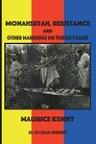 Kniha MONAHSETAH RESISTANCE & OTHER Maurice Kenny