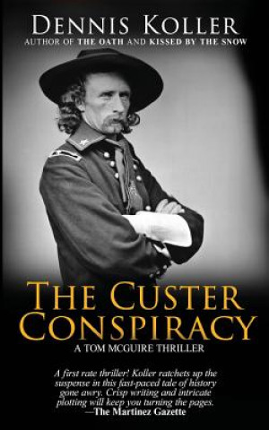 Knjiga Custer Conspiracy Dennis Koller