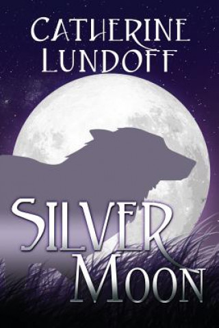 Kniha Silver Moon Catherine Lundoff