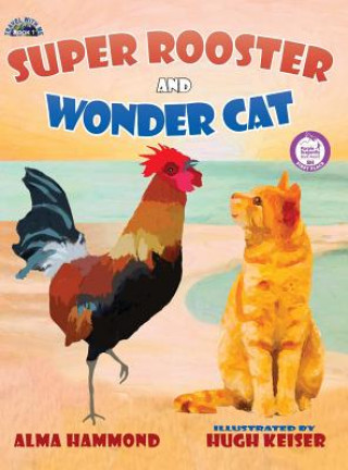 Kniha Super Rooster and Wonder Cat Alma Hammond