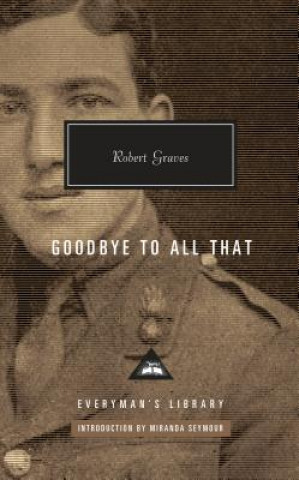 Book Goodbye to All That: Introduction by Miranda Seymour Robert Graves