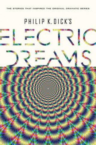 Książka Philip K. Dick's Electric Dreams Philip K. Dick