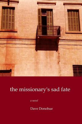 Könyv Missionary's Sad Fate Dave Donohue
