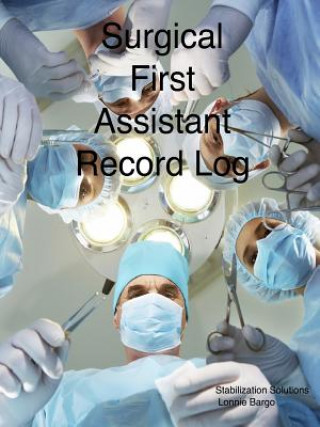 Livre Surgical First Assistant record log Lonnie Bargo