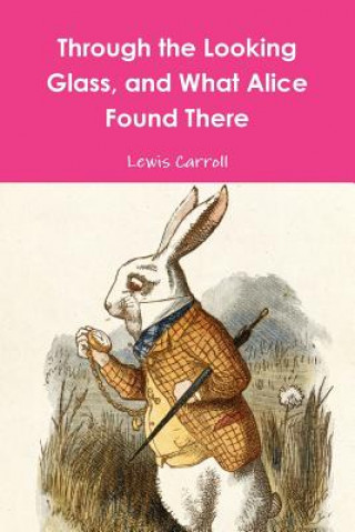 Libro Through the Looking Glass, and What Alice Found There Lewis Carroll