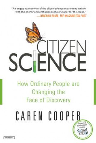 Buch Citizen Science: How Ordinary People Are Changing the Face of Discovery Caren Cooper