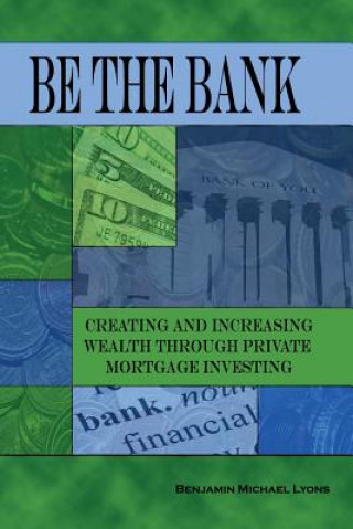 Könyv BE THE BANK Benjamin Michael Lyons