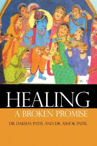 Книга HEALING A BROKEN PROMISE Daksha Patel