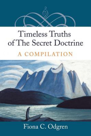 Knjiga Timeless Truths of the Secret Doctrine Fiona Odgren