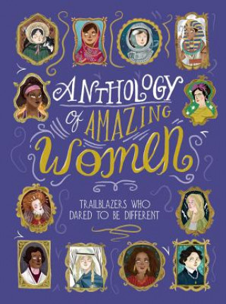 Carte Anthology of Amazing Women Little Bee Books