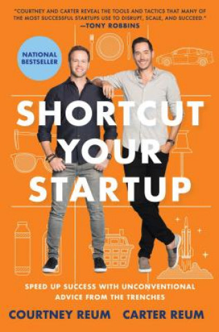 Книга Shortcut Your Startup: Speed Up Success with Unconventional Advice from the Trenches Courtney Reum