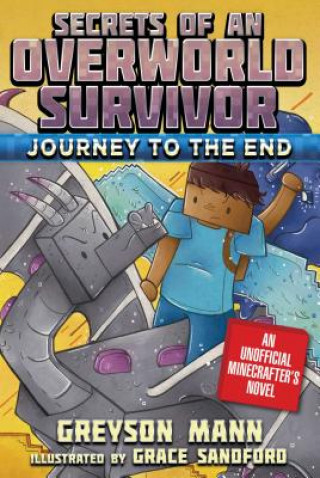 Book Journey to the End: Secrets of an Overworld Survivor, Book Six Greyson Mann