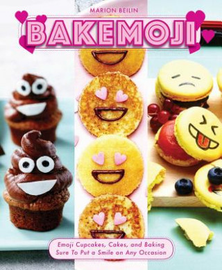 Libro Bakemoji: Emoji Cupcakes, Cakes, and Baking Sure to Put a Smile on Any Occasion Beilin