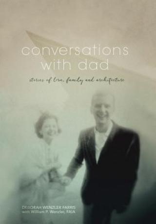 Knjiga Conversations with Dad Deborah Wenzler Farris