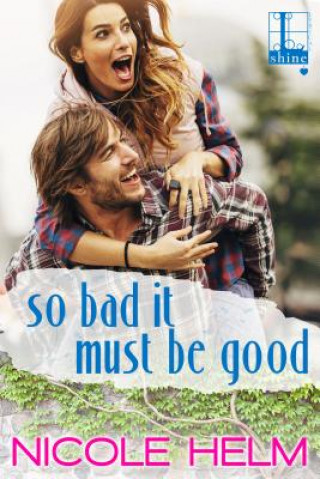 Книга So Bad It Must Be Good Nicole Helm