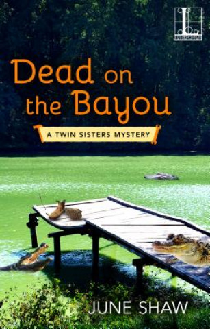 Kniha Dead On The Bayou June Shaw