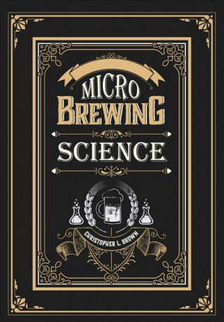Knjiga Microbrewing Science Christopher L. Brown
