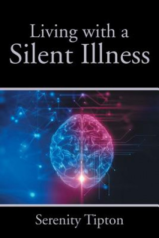 Könyv Living with a Silent Illness Serenity Tipton