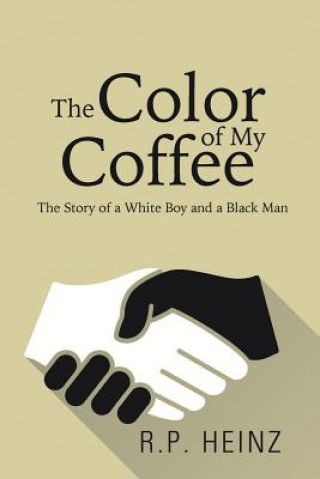 Book Color of My Coffee R. P. Heinz