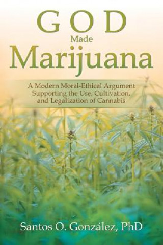 Kniha God Made Marijuana Phd Santos O. Gonzalez