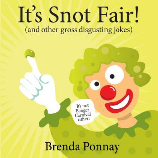 Knjiga ITS SNOT FAIR Brenda Ponnay