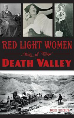 Kniha RED LIGHT WOMEN OF DEATH VALLE Robin Flinchum