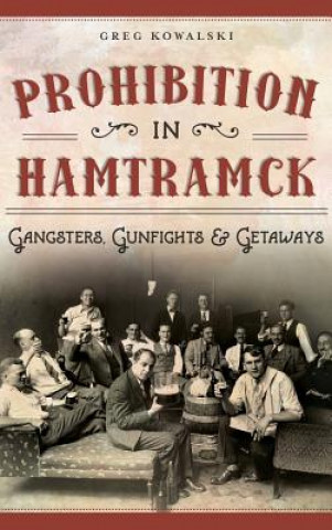 Kniha PROHIBITION IN HAMTRAMCK Greg Kowalski