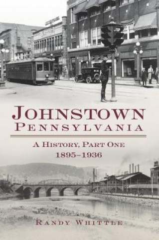 Książka JOHNSTOWN PENNSYLVANIA Randy G. Whittle