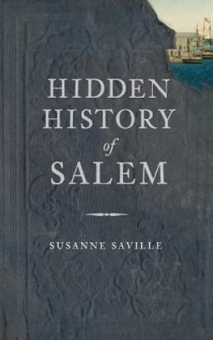 Книга HIDDEN HIST OF SALEM Susanne Saville
