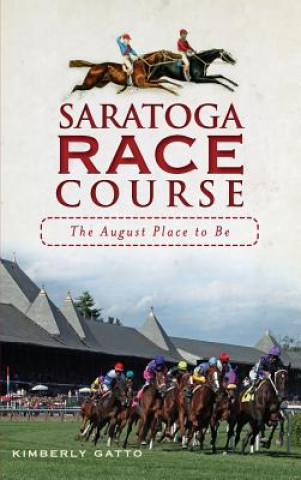 Könyv SARATOGA RACE COURSE Kimberly Gatto
