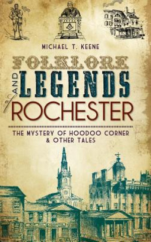 Buch FOLKLORE & LEGENDS OF ROCHESTE Michael T. Keene