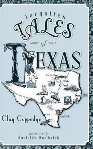 Carte FORGOTTEN TALES OF TEXAS Clay Coppedge