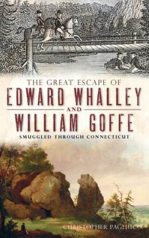 Könyv GRT ESCAPE OF EDWARD WHALLEY & Christopher Pagliuco