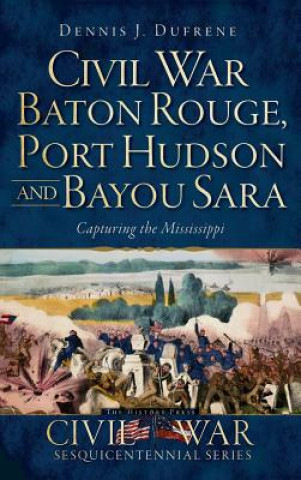 Książka CIVIL WAR BATON ROUGE PORT HUD Dennis J. Dufrene