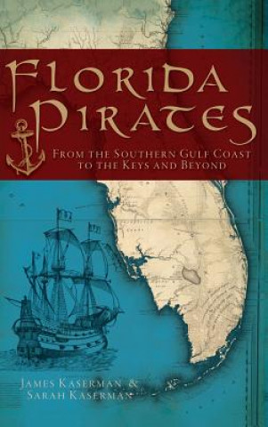 Kniha FLORIDA PIRATES James F. Kaserman