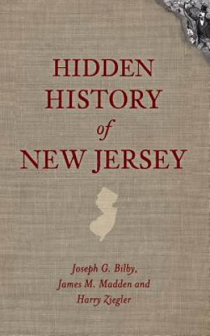 Knjiga HIDDEN HIST OF NEW JERSEY Joseph G. Bilby