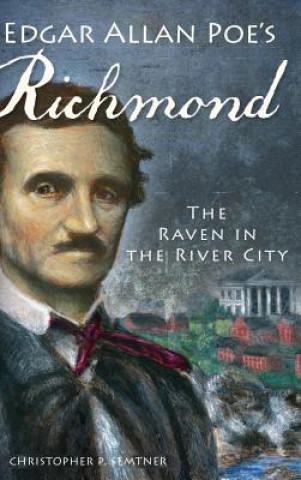 Carte EDGAR ALLAN POES RICHMOND Christopher P. Semtner