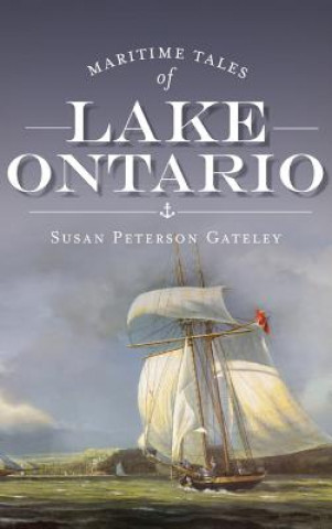 Книга MARITIME TALES OF LAKE ONTARIO Susan Peterson Gateley